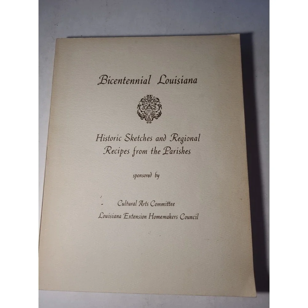 Bicentenial Louisiana Historic Sketches And Regional Recipes - ‎ 1976
